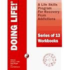 DOING LIFE! A Program For Recovery From Addictions (13 Part Workbook Series) by Lisa B. Matheson, Mary T. Bogan, and Cheryl L. Clark