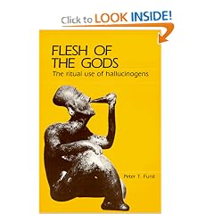 Flesh of the Gods: The Ritual Use of Hallucinogens