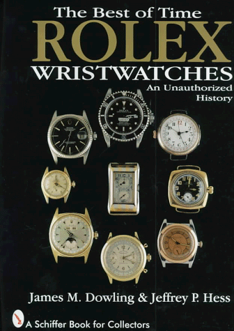 The Best of Time: Rolex Wristwatches : An Unauthorized History (Schiffer Book for Collectors)　