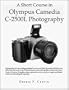 A Short Course in Olympus Camedia C-2500L Photography
