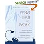 Feng Shui at Work : Arranging Your Work Space to Achieve Peak Performance and Maximum Profit