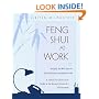 Feng Shui at Work : Arranging Your Work Space to Achieve Peak Performance and Maximum Profit
