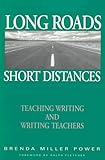 cover of Long Roads, Short Distances: Teaching Writing and Writing Teachers