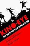 Kino-Eye: The Writings of Dziga Vertov