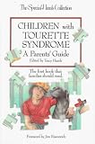 Children With Tourette Syndrome: A Parent s Guide (Special Needs Collection)
