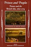 Buy : Princes and Peoples: Anthology of Primary Sources: France and the British Isles