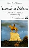 Produkt-Bild: Traumland S&uuml;dwest: Ein Buch der Wehmut und Erinnerung