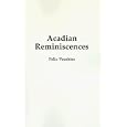 Acadian Reminiscences: With the True Story of Evangeline (Louisiana Parish Histories Series) by Felix Voorhies and Andrew Thorpe