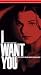 VHS : I Want You