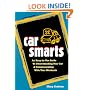 Car Smarts: An Easy-to-Use Guide to Understanding Your Car and Communicating with Your Mechanic