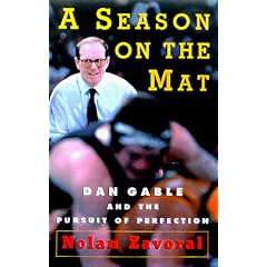 A Season on the Mat: Dan Gable and the Pursuit of Perfection