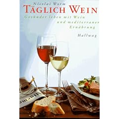 T�glich Wein. Ges�nder leben mit Wein und mediterraner Ern�hrung