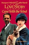 Margaret Mitchell & John Marsh: The Love Story Behind Gone With the Wind