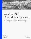 Windows NT Network Management Reducing Total Cost of Ownership