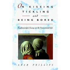 On Kissing, Tickling & Being Bored - Psychoanalytic Essays on the Unexamined Life (Cobe) (Paper)