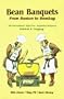 Bean Banquets, from Boston to Bombay: 200 International, High-Fiber, Vegetarian Recipes
