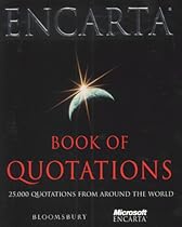 Encarta Book of Quotations: 25,000 Quotations from Around the World