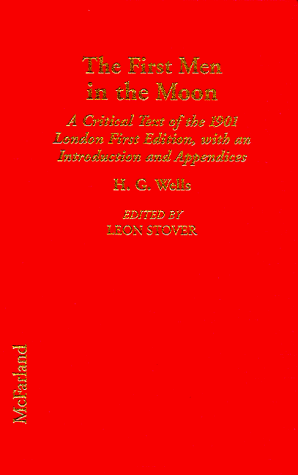the first men in the moon  a critical text of the 1901 london first edition with an introduction and appendices