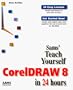 Teach Yourself CorelDRAW 8 in 24 Hours