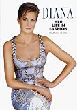 Diana: Her Life in Fashion (Diana Princess of Wales)