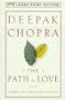 The PAth to Love: Renewing the Power of Spirit in Your Life [Harmony]