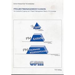 Projektmanagement-Kanon. Der deutsche Zugang zum Project Management Body of Knowledge. (Taschenbuch)