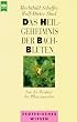 Das Heilgeheimnis der Bach- Bl�ten. Von der Weisheit der Pflanzenseelen.