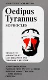 Oedipus Tyrannus - a New Translation: Passages from Ancient Authors - Religion And Psychology (A Norton Critical Edition)