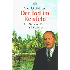 Der Tod im Reisfeld. Drei�ig Jahre Krieg in Indochina.
