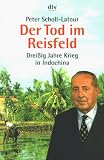 Der Tod im Reisfeld. Drei�ig Jahre Krieg in Indochina.