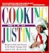 Search : Cooking With Justin: Recipes for Kids (And Parents) by the World's Youngest Chef