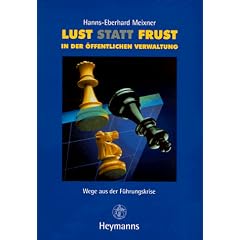 Lust statt Frust in der �ffentlichen Verwaltung. Wege aus der F�hrungskrise