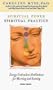 Spiritual Power, Spiritual Practice