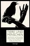 Tiere und Menschen: Geschichte und Aktualit�t eines prek�ren Verh�ltnisses - 