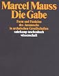 Die Gabe: Form und Funktion des Austauschs in archaischen Gesellschaften (suhrkamp taschenbuch wissenschaft)