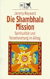Produkt-Bild: Die Shambhala- Mission. Spiritualit&auml;t und Verantwortung im Alltag.