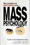 View Book 'How Investors Can Make Money Using Mass Psychology: A Guide to Your Relationship With Money'