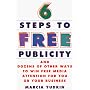 Six Steps To Free Publicity and Dozens Of Other Ways To Winfree Media Attention For You Or Your Business