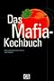 Das Mafia-Kochbuch: Italo-amerikanische K�che