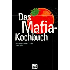 Das Mafia-Kochbuch: Italo-amerikanische K�che