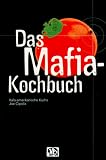 Das Mafia-Kochbuch: Italo-amerikanische K�che