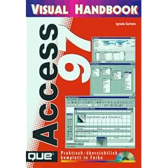 QUE Visual Handbook Access 97. Praktisch, �bersichtlich, komplett in Farbe