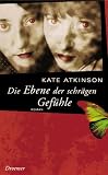 Die Ebene der schr&auml;gen Gef&uuml;hle - Kate Atkinson