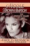 Nicole Brown Simpson: The Private Diary of a Life Interrupted