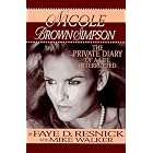 Nicole Brown Simpson: The Private Diary of a Life Interrupted by Faye D. Resnick and Mike Walker