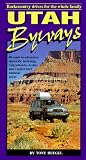 Utah Byways: Back Country Drives for the Whole Family