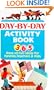 Day by Day Activity Book : 365 Days of Fun Ideas for Parents, Teachers & Kids
