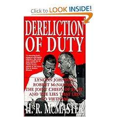 Dereliction of Duty: Johnson, McNamara, the Joint Chiefs of Staff, and the Lies That Led to Vietnam