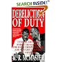 Dereliction of Duty: Johnson, McNamara, the Joint Chiefs of Staff, and the Lies That Led to Vietnam