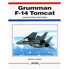Grumman F-14 Tomcat: The US Navy's Leading Fleet Fighter (Aerofax Series)